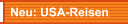 neu: USA-Reisen