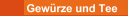 Gewürze und Tee