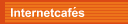Internetcaf&eacute;s